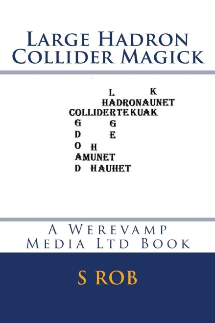 Large Hadron Collider Magick