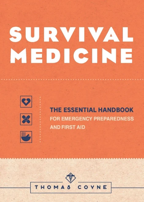 Survival Medicine: The Essential Handbook for Emergency Preparedness and First Aid
