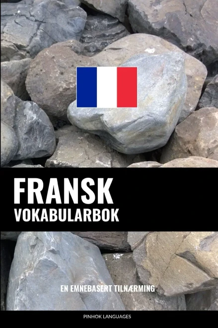Fransk Vokabularbok: En Emnebasert Tilnærming (Norwegian Edition)