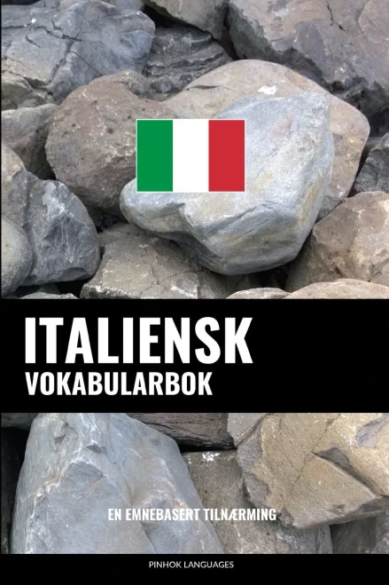 Italiensk Vokabularbok: En Emnebasert Tilnærming (Norwegian Edition)