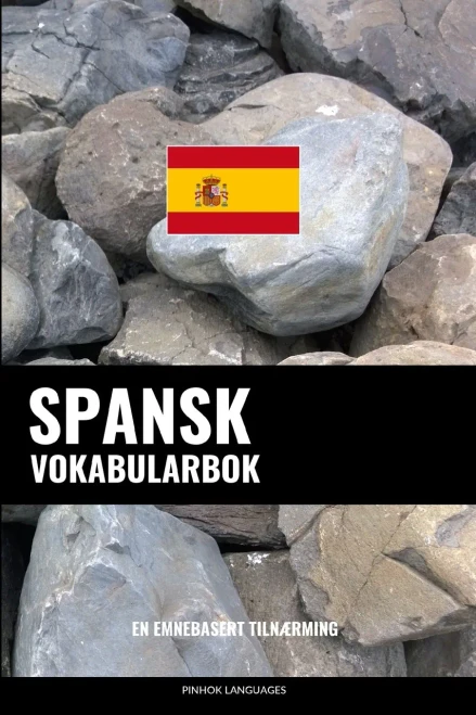Spansk Vokabularbok: En Emnebasert Tilnærming (Norwegian Edition)