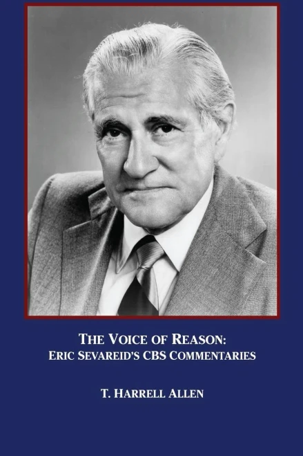 The Voice Of Reason: Eric Sevareid'S Cbs Commentaries