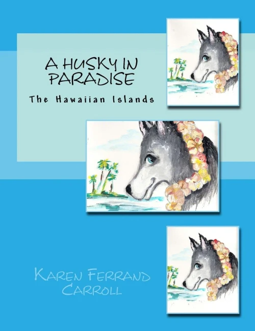A Husky In Paradise: The Hawaiian Islands