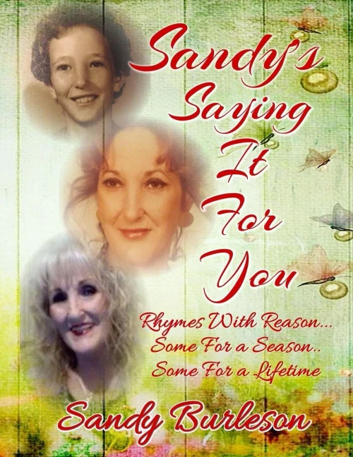 Sandy'S Saying It For You: Rhymes With Reason,Some For A Season,Some For A Lifetime