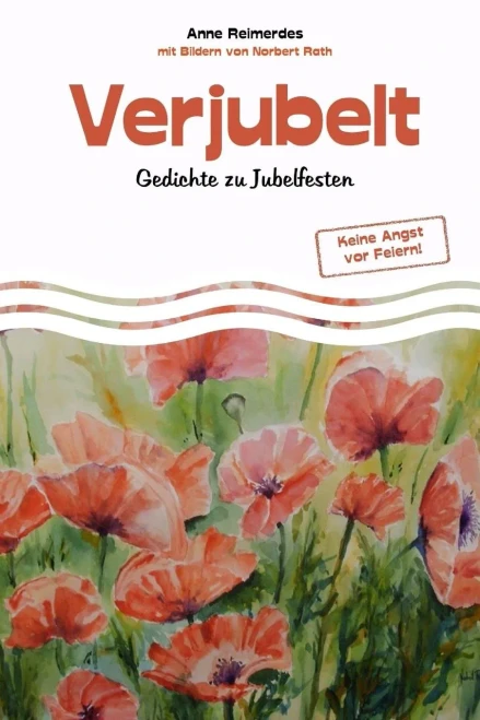Verjubelt - Gedichte Zu Jubelfesten (German Edition)