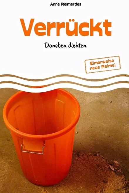 Verrückt - Daneben Dichten (German Edition)