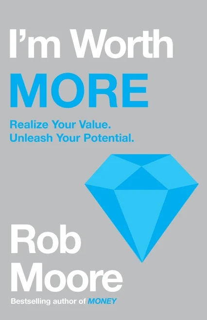 I'm Worth More: Realize Your Value. Unleash Your Potential