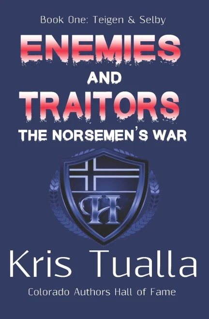 Enemies & Traitors: The Norsemen'S War (The Hansen Series): Book One - Teigen & Selby