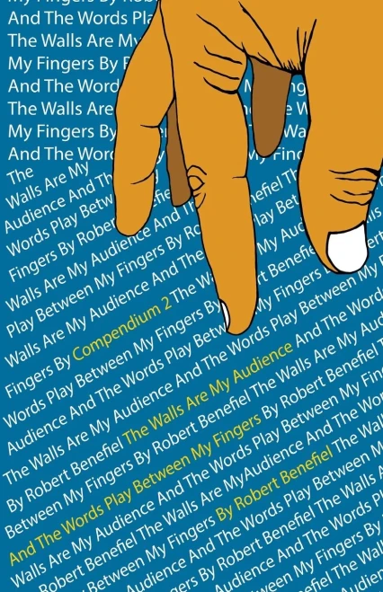 The Walls Are My Audience And The Words Play Between My Fingers: Compendium 2