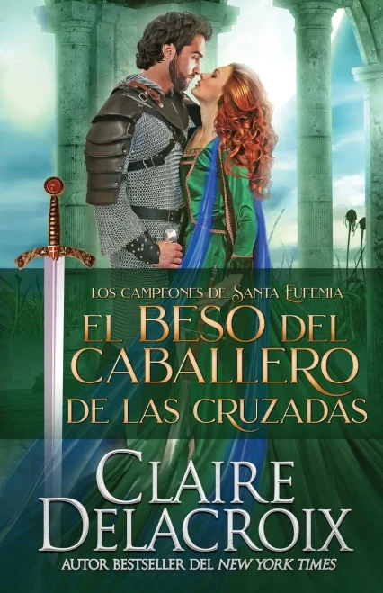 El beso del caballero de las Cruzadas (Los campeones de Santa Eufemia) (Spanish Edition)