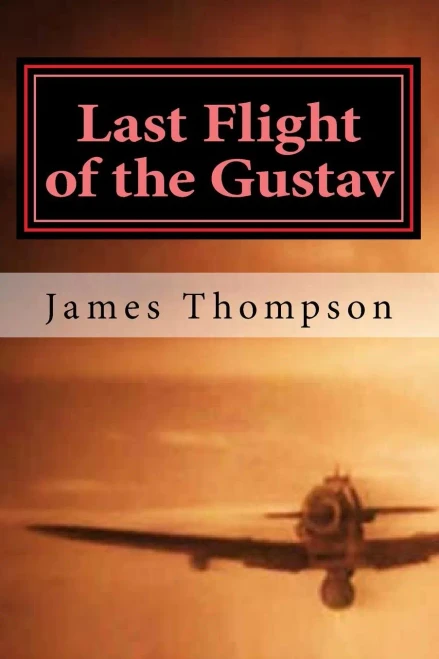 Last Flight Of The Gustav:: Lt. Col. James A. Gunn Iii, Captain Bazu Cantacuzino,And The Daring Airlift Rescue Of 1162 Allied Airmen