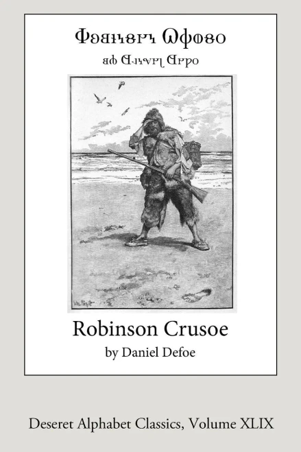 Robinson Crusoe (Deseret Alphabet Edition) (Deseret Alphabet Classics)