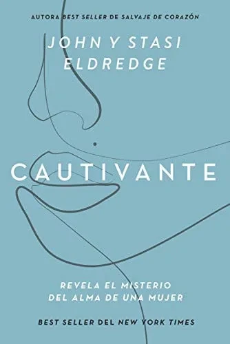 Cautivante, Edición ampliada: Revela el misterio del alma de una mujer (Spanish Edition)