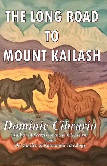 The Long Road To Mount Kailash (The Garden Of Kathmandu Trilogy, Quadrolgy, Pentalogy)