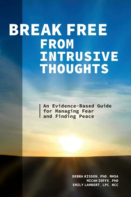 Break Free from Intrusive Thoughts: An Evidence-Based Guide for Managing Fear and Finding Peace