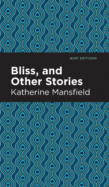 Bliss, and Other Stories (Mint Editions) - Hardcover