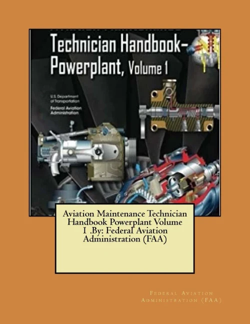 Aviation Maintenance Technician Handbook Powerplant Volume 1 .By: Federal Aviation Administration (Faa)