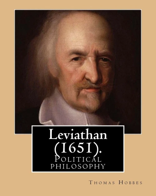 Leviathan (1651). By: Thomas Hobbes: Political Philosophy