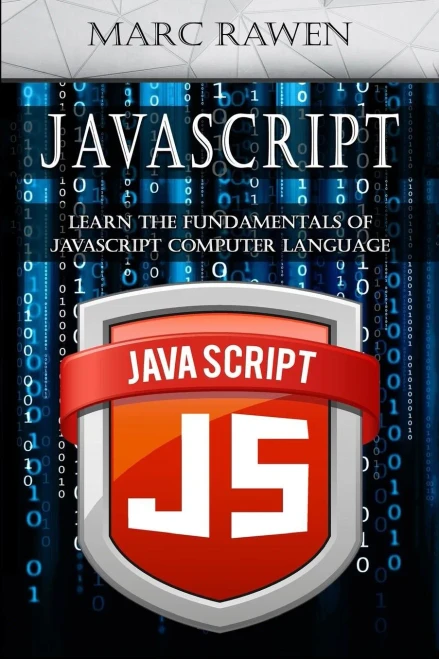 Javascript: Learn The Fundamentals Of Javascript Computer Programming Language