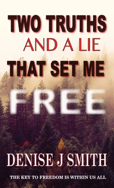 Two Truths And A Lie That Set Me Free