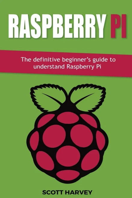Raspberry Pi: The Definitive Beginner'S Guide To Understand Raspberry Pi (Volume 1)