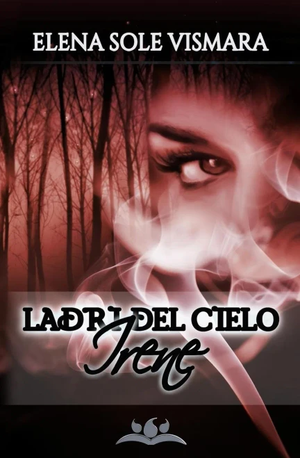 Ladri Del Cielo - Irene (Italian Edition)