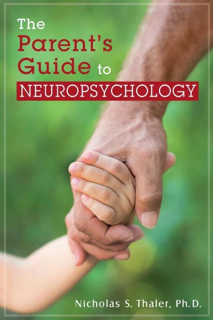 The Parent'S Guide To Neuropsychology