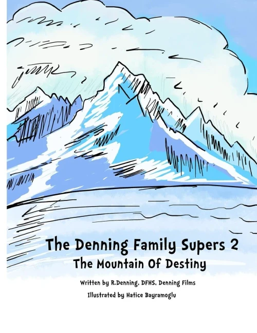The Denning Family Supers 2: The Mountain Of Destiny