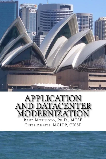 Application And Datacenter Modernization: The Evolutionary Step In I.T. Optimization (Mini-Book Strategy Series)