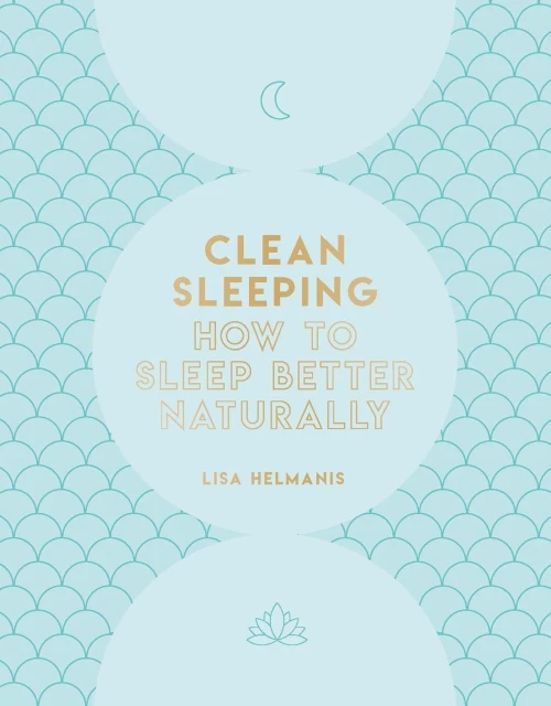 Clean Sleeping: How to Sleep Better Naturally