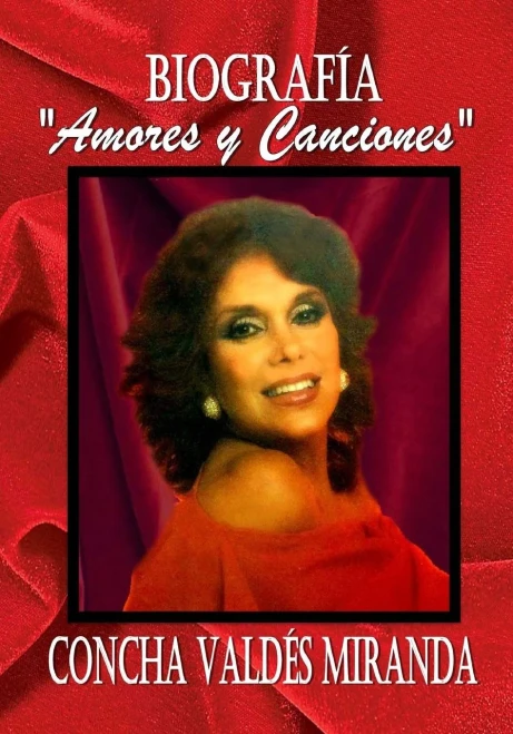 Biografía "Amores Y Canciones": De Concha Valdes Miranda (Spanish Edition)