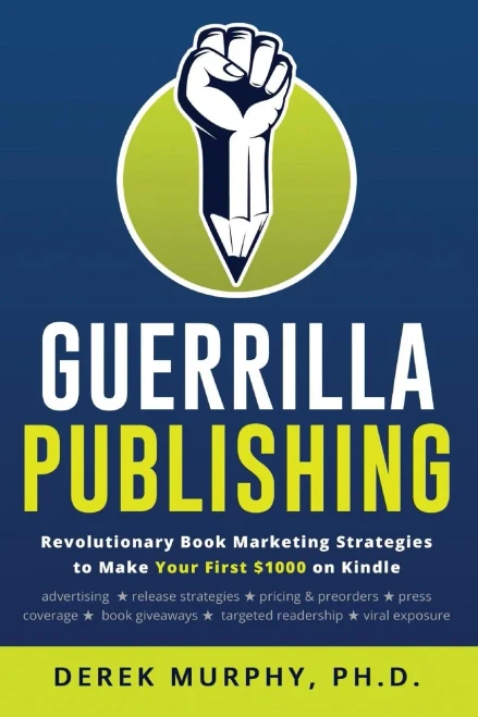 Guerrilla Publishing: Revolutionary Book Marketing Strategies