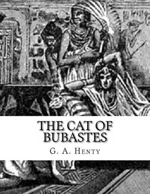 The Cat Of Bubastes: G. A. Henty