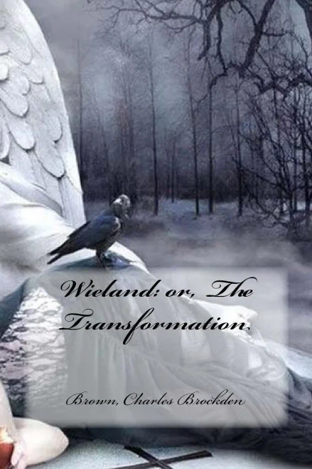 Wieland: Or, The Transformation