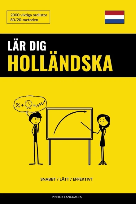 Lär Dig Holländska - Snabbt / Lätt / Effektivt: 2000 Viktiga Ordlistor (Swedish Edition)