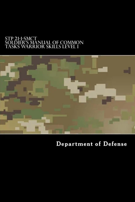 Stp 21-1-Smct Soldier'S Manual Of Common Tasks Warrior Skills Level 1