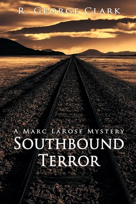 Southbound Terror: A Marc Larose Mystery (Marc Larose Mysteries)