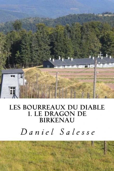 Les Bourreaux Du Diable: 1- Le Dragon De Birkenau (French Edition)
