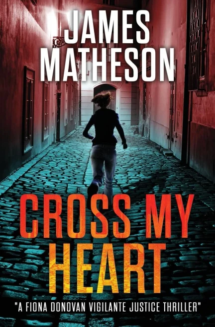 Cross My Heart: A Fiona Donovan Vigilante Thriller (Fiona Donovan Vigilante Justice Thrillers)