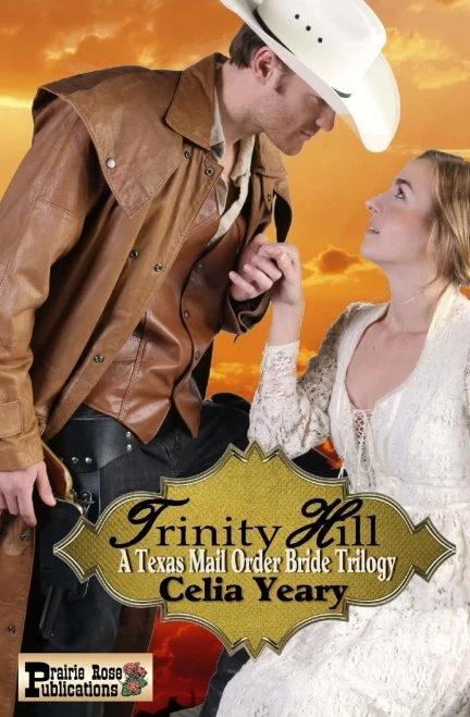 Trinity Hill: A Texas Mail Order Bride Trilogy