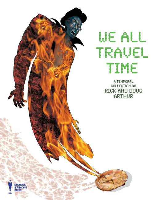 We All Travel Time: A Collection By Rick & Doug Arthur
