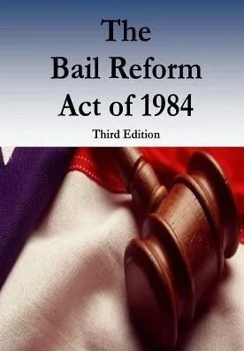 The Bail Reform Act Of 1984