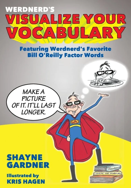 Visualize Your Vocabulary: Featuring WerdnerdS Favorite Bill OReilly Factor Words