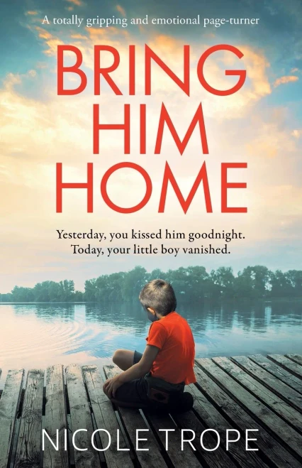Bring Him Home: A totally gripping and emotional page-turner