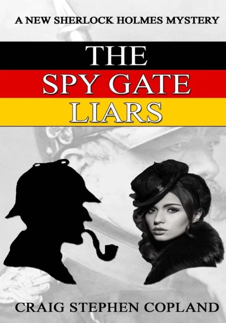 The Spy Gate Liars - Large Print: A New Sherlock Holmes Mystery (New Sherlock Holmes Mysteries)