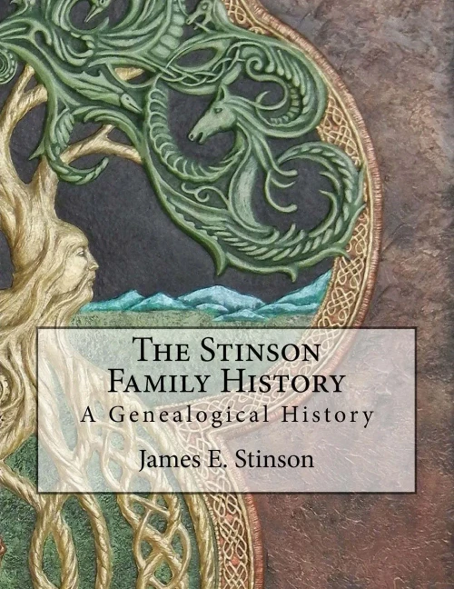The Stinson Family History: A Genealogical History