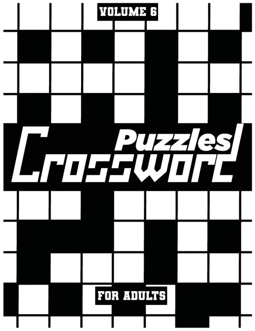 Crossword Puzzles For Adults, Volume 6: Medium To High-Level Puzzles That Entertain and Challenge