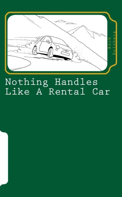 Nothing Handles Like A Rental Car: (Confessions Of An Automotive Adventurer)