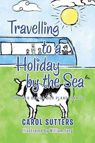 Travelling to a Holiday by the Sea (Children Saving our Planet Series)