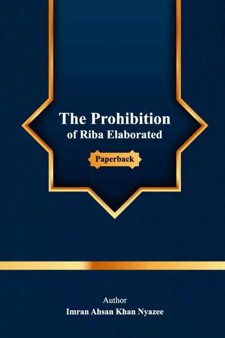 The Prohibition Of Riba Elaborated